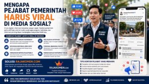 Mengapa Pejabat Pemerintah Harus Viral di Media Sosial?